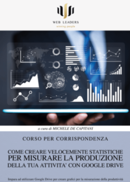 CORSO TECNICO - COME CREARE VELOCEMENTE STATISTICHEPER MISURARE LA PRODUZIONEDELLA TUA ATTIVITA’ CON GOOGLE DRIVE