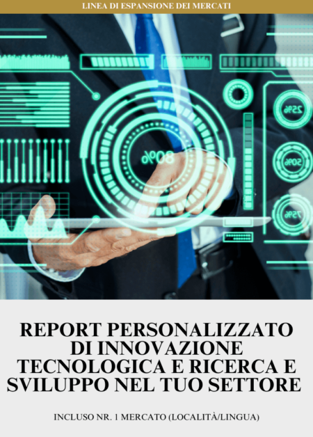 Report personalizzato di Innovazione Tecnologica e Ricerca e Sviluppo nel tuo Settore | Incluso Nr. 1 Mercato (Località/Lingua)