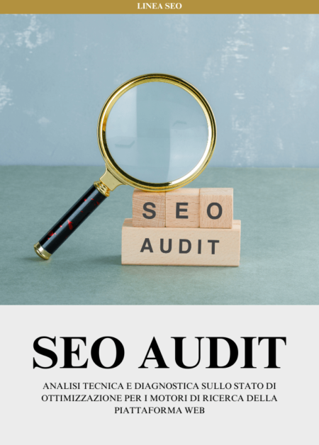 SEO Audit: Analisi tecnica e diagnostica sullo stato di ottimizzazione per i motori di ricerca della piattaforma web