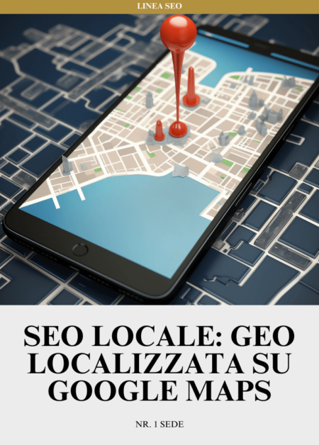 SEO Locale: Geo Localizzata su Google Maps | Nr. 1 Sede