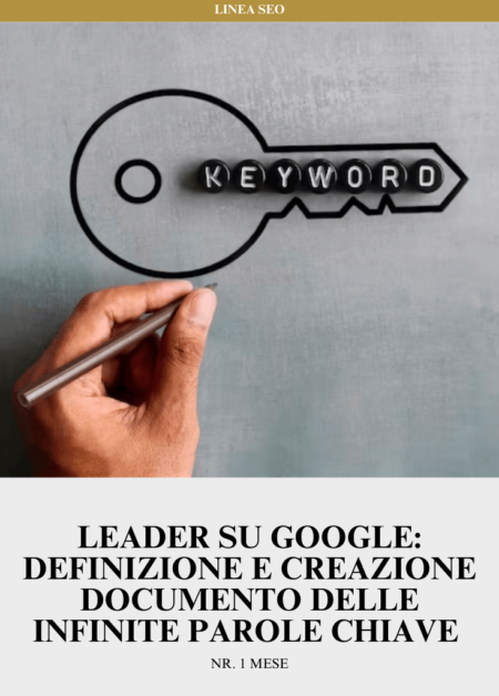Leader su Google: Definizione e Creazione documento delle INFINITE parole chiave seme
