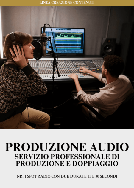 Produzione AUDIO - Servizio professionale di produzione e doppiaggio | Nr. 1 Spot Radio con due durate 15 e 30 secondi
