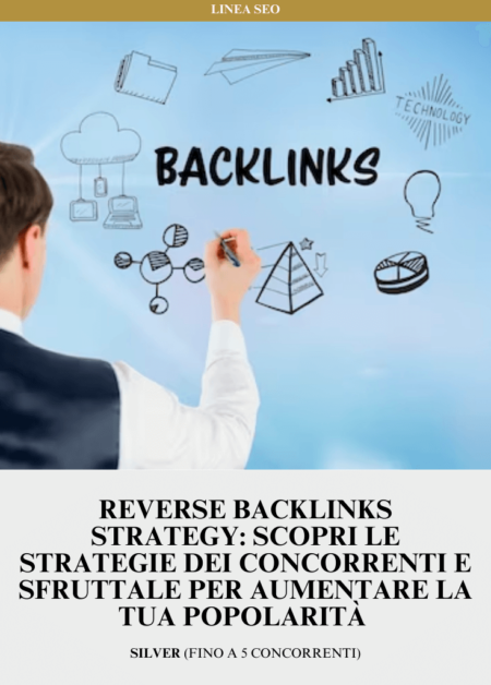 Reverse Backlinks Strategy: Scopri le strategie dei concorrenti e sfruttale per aumentare la tua popolarità | SILVER (fino a 5 concorrenti)