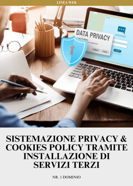 Sistemazione Privacy & Cookies Policy tramite installazione di servizi terzi | Nr. 1 Dominio